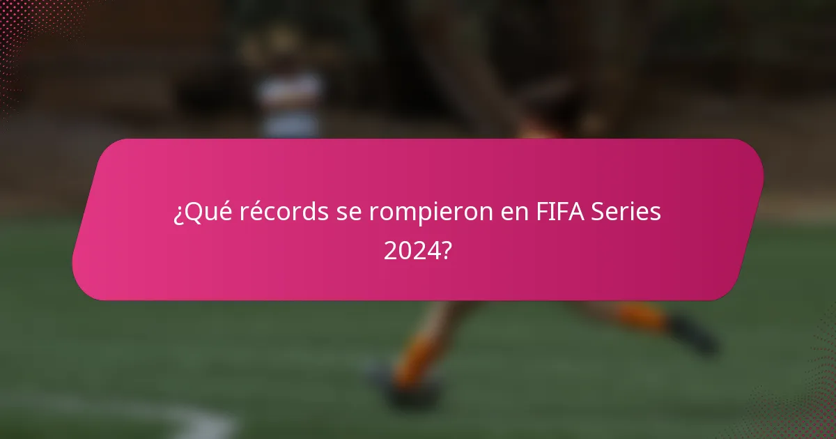 ¿Qué récords se rompieron en FIFA Series 2024?